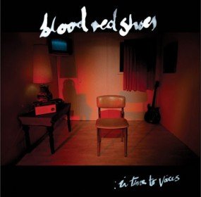 BloodRedShoesInTimeToVoices BloodRedShoesInTimeToVoices
