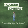 kaiser chiefs meanwhile up in heaven