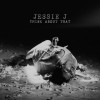 jessie-j-think-about-that-cover-art