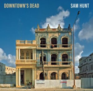 sam-hunt-downtowns-dead