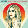 kesha-here-comes-the-change