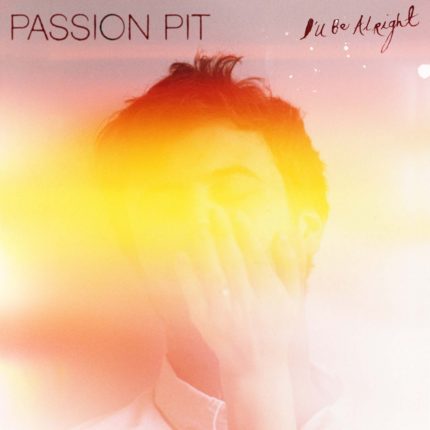 Passion Pit single Ill Be Alright