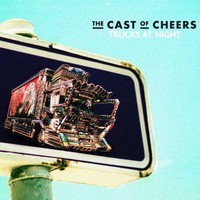 new single from The Cast Of Cheers - 'Trucks At Night'