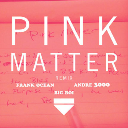 Pink Matter remix Big Boi