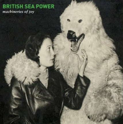 British Sea Power Machineries Of Joy