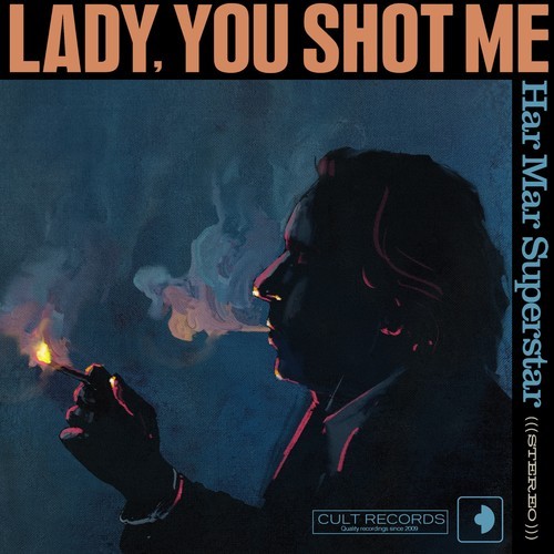 Har Mar 'Lady You Shot Me'