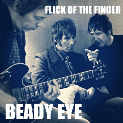 Flick Of The Finger - Beady Eye