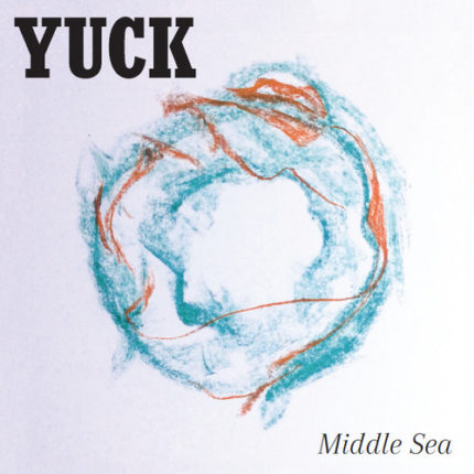 Middle Sea by Yuck
