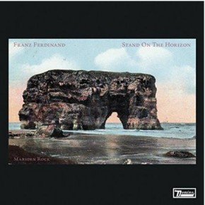 Franz Ferdinand Stand On The Horizon