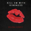 selena-gomez-kill-em-kindness-cover-413x413