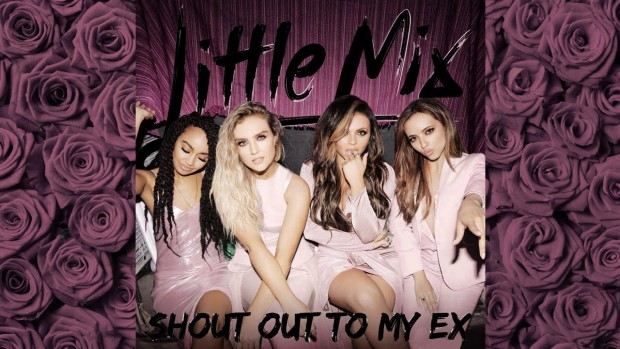 little mix shout out to my ex