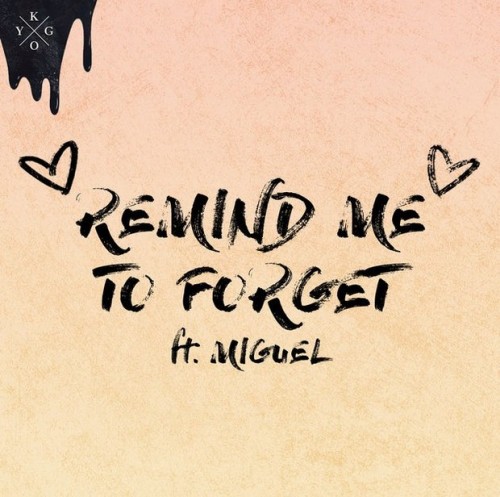 remind me to forget kygo featuring miguel sin
